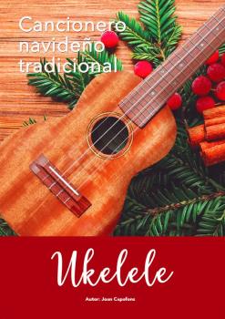 Cancionero navideño popular tradicional para ukelele
