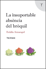 La insuportable absència del bròquil