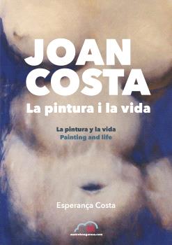 Joan Costa. La pintura i la vida