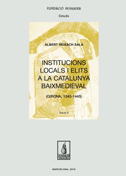 Institucions locals i elits a la Catalunya Baixmedieval (Girona, 1345-1445)