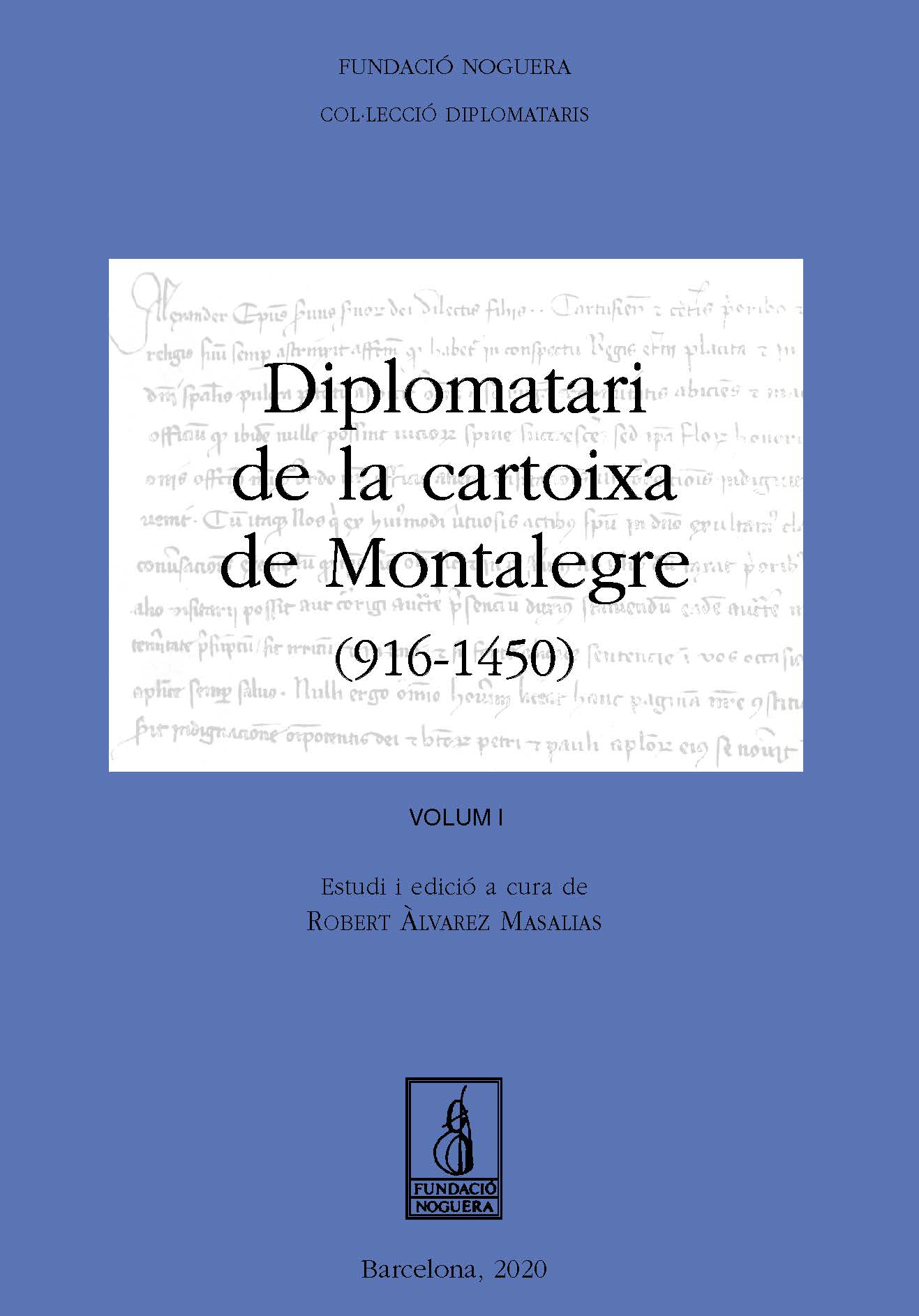 Diplomatari de la cartoixa de Montalegre (916 - 1540) Vol. I/Vol. II