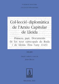 Col·lecció Diplomàtica de l'Arxiu Capitular de Lleida. Volum I