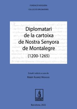 Diplomatari de la cartoixa de Nostra Senyora de Montalegre (1200-1265)