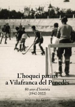 L'hoquei patins a Vilafranca del Penedès