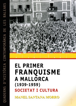 El primer franquisme a Mallorca (1939-1959): societat i cultura