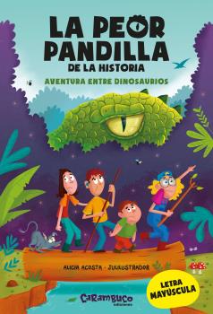 La peor pandilla de la historia. Aventura entre dinosaurios