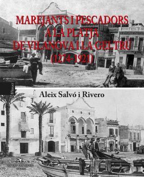 Marejants i pescadors a la platja de Vilanova i la Geltrú (1274-1921)