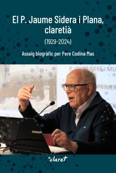 El P. Jaume Sidera i Plana, claretià (1929-2024)
