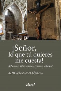 ¡Señor, lo que tú quieres me cuesta!