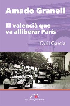 Amado Granell. El valencià que va alliberar París