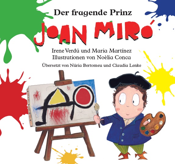 Joan Miró. Der fragende Prinz