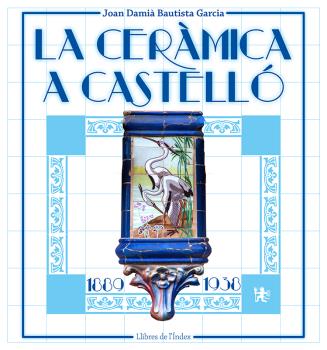 La ceràmica a Castelló (1889-1938)