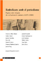 Embolicats amb el periodisme. Reptes dels mitjans de comunicació catalans (1975-2006)