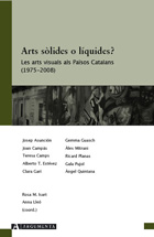 Arts sòlides o lí­quides? Les arts visuals als Països Catalans (1975-2008)