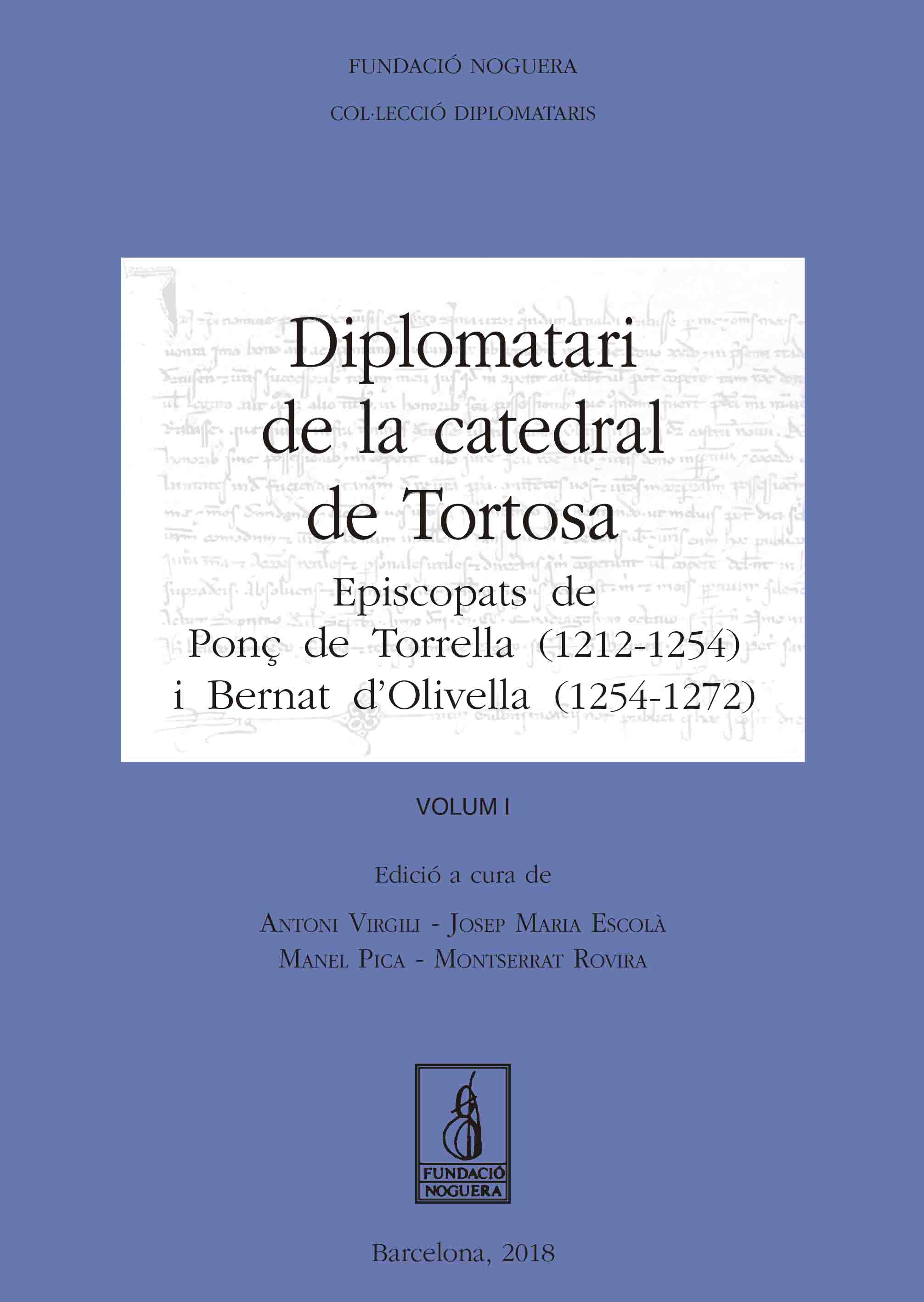 Diplomatari de la catedral de Tortosa Episcopats de Ponç de Torrella (1212-1254) i Bernat d'Olivella (1254-1272)